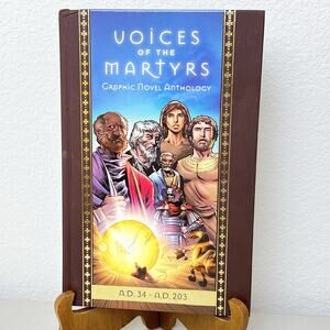 Voices of the Martyrs Graphic Novel Anthology AD 34 - AD 203 HC 2020 2nd Edition